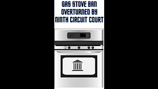 Gas Stove Ban Overturned by Ninth Circuit Court