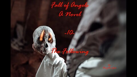 Original Fiction - Audio Stories - Fall of Angels - 10 - Following