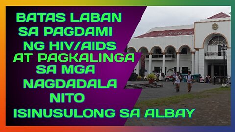 Panukalang ordinansa sa Probinsiya ng Albay para sa mga may HIV/AIDS