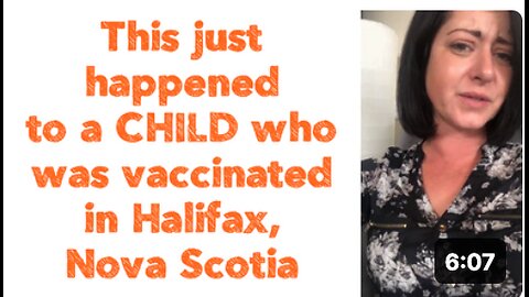 This just happened to a CHILD who was vaccinated in Halifax, Nova Scotia