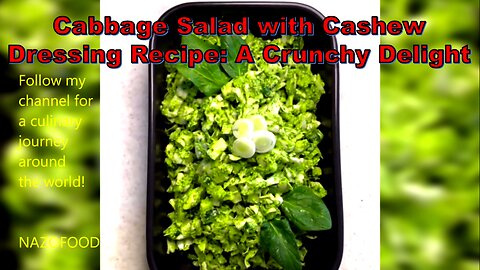 Cabbage Salad with Cashew Dressing Recipe: A Crunchy Delight #CashewDressing #CabbageSalad