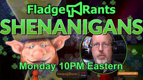 Fladge Rants Live #43 Shenanigans | Spectacular Tales of Mischief, Mayhem and Menschlichkeit