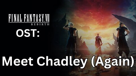 "Chadley's Theme" (FFVII Rebirth OST)