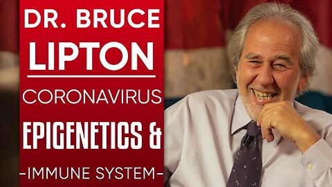 Bruce Lipton: The Virus of Fear