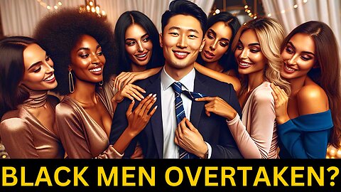 How Asian Men Overtook Black Men in The Dating Game in 2024 | Passport Bros Show