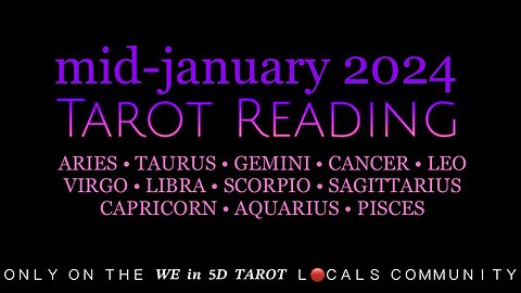 Mid-January 2024 Tarot Readings Now in Progress (Only on the WE in 5D Tarot L🔴CALS Community)