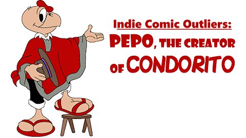 Indie Comic Outliers: Pepo, the Creator of Condorito