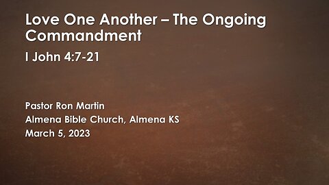 Love One Another - The Ongoing Commandment 1 John 4:7-21