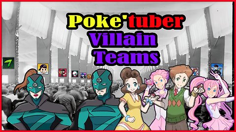 The Complete List of Poketuber Villain Teams