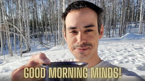 Vlog 30 March 2022 Good Morning Minds!