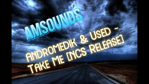 🎵​FREE🎵​ Andromedik & Used - Take Me [NCS Release]