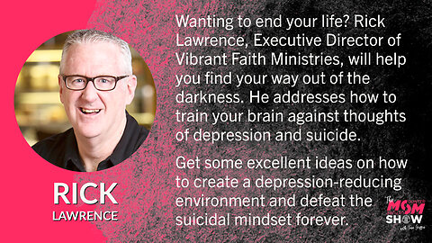 Ep.100 - Train Your Brain Against Thoughts of Depression and Suicide With Rick Lawrence