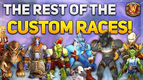 Let's look at EVERY OTHER CUSTOM RACE! | Azeroth at War Closed Alpha | DAY 4 | World of Warcraft