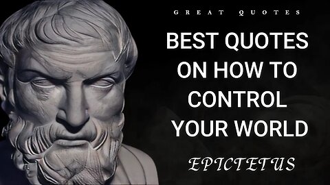 Epictetus - Brilliant Quotes on How to Live and the Ability to Choose
