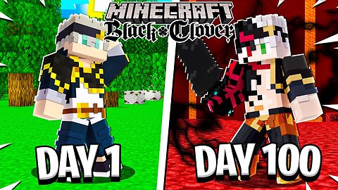 I Spent 100 Days In Minecraft BLACK CLOVER Mod And This Is What Happened