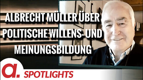 Spotlight: Albrecht Müller über politische Willens- und Meinungsbildung