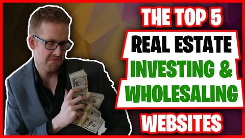 The Top 5 Real Estate Investing & Wholesaling Websites