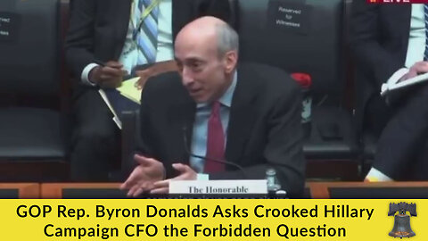 GOP Rep. Byron Donalds Asks Crooked Hillary Campaign CFO the Forbidden Question