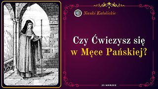 Czy Ćwiczysz się w Męce Pańskiej? | 23 Marzec