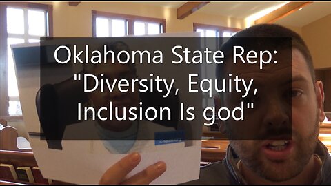 Oklahoma State Rep: "Diversity, Equity, Inclusion is god"