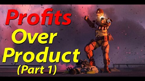 Profits Over Product Part 1 (Apex Legends and Titanfall 2)