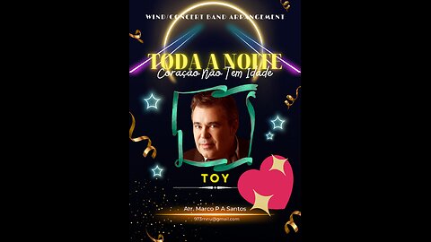 Coração Não Tem Idade ("Vou Beijar" | "Toda a Noite") TOY | Wind/Concert Band Arrangement