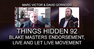 THINGS HIDDEN 92: Marc Victor on His Blake Masters Endorsement, Live and Let Live Movement