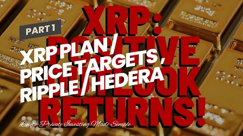 XRP Plan / Price Targets , Ripple / Hedera On CBDCs & Hinman Emails