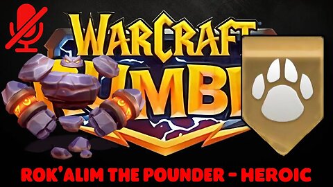 WarCraft Rumble - Rok'Alim the Pounder Heroic - Beast