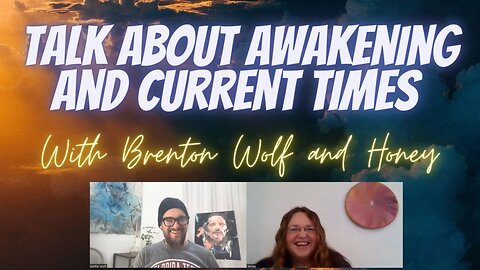 A Chat about Awakening and the World with Brenton Wolf!