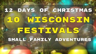 10 Festivals in Wisconsin | Day 10 | 12 Days of Christmas | Small Family Adventures