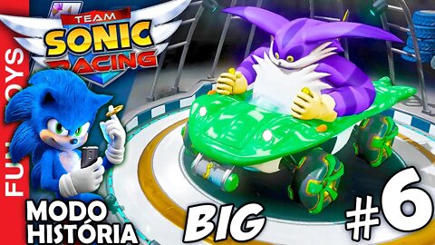 Team Sonic Racing #6 CAMPANHA - Jogamos com o BIG, BEM difícil! E abrimos mais pacotinhos surpresa!