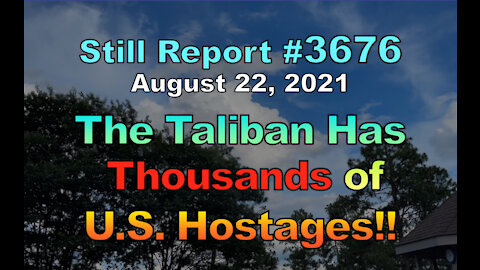 The Taliban Has Thousands of U.S. Hostages!!, 3676
