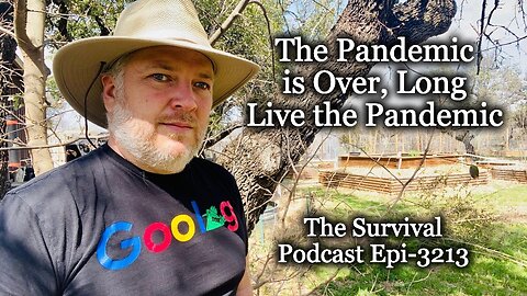 The Pandemic is Over, Long Live the Pandemic - Epi-3213