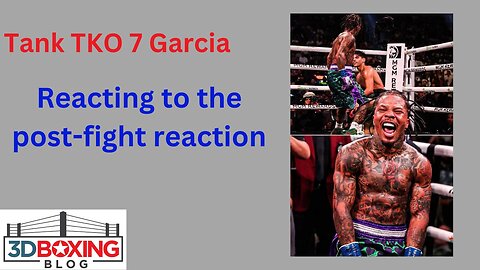Reacting to the Reaction! Tank Stops Ryan Garcia in 7! The Boxing World Goes Insane!
