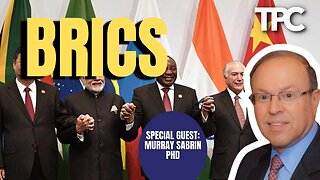 BRICS & 2024 Election | Murray Sabrin, PhD (TPC #1,223)