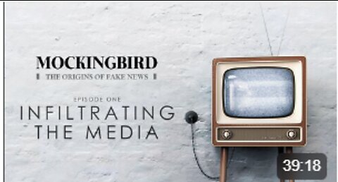 MOCKINGBIRD- THE ORIGINS OF FAKE NEWS - E1- INFILTRATING THE MEDIA