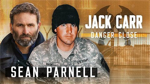 Jack Carr's Danger Close Podcast Interviews Sean Parnell: BATTLEGROUND