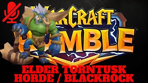WarCraft Rumble - Elder Torntusk - Horde + Blackrock