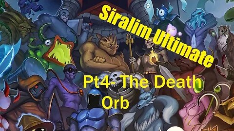 Siralim Ultimate pt4 The Death Orb!