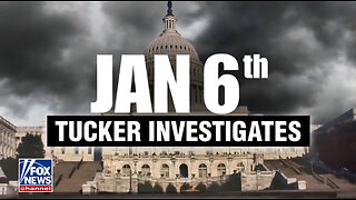 TUCKER CARLSON - NEVER SEEN JAN 6 VIDEO - PART 1