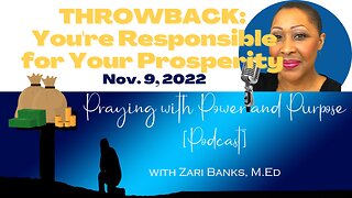 PODCAST: You're Responsible for Your Prosperity (Throwback) | Zari Banks, M.Ed | Nov. 9, 2022 - PWPP