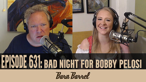 EPISODE 631: Bad Night for Bobby Pelosi