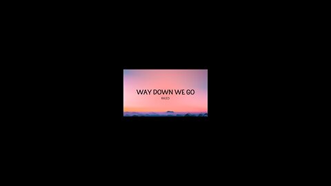 Way down we go (Kaleo) song