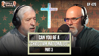 Can You Be A Christian Nationalist? - Part 3 - Ep 476 - 6-16-2024