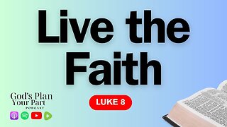 Luke 8 | Visible Faith: Parables, Healing, and the Test of Authentic Belief