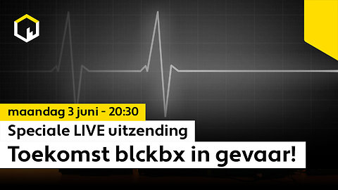 Toekomst blckbx in gevaar! Speciale LIVE uitzending | Maandag 3 juni 20.30 uur