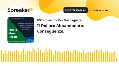 Il Dollaro Abbandonato. Conseguenze.