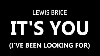 🎵 LEWIS BRICE - IT'S YOU (I'VE BEEN LOOKING FOR) (LYRICS)
