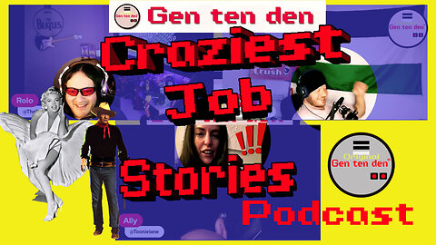 She Works Hard For The Money! Crazy Job Stories! | Podcast | Gen X | Gen ten den
